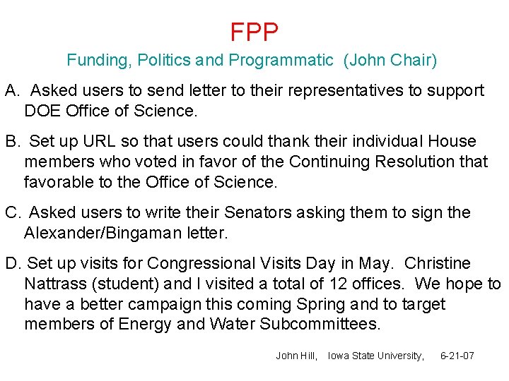 FPP Funding, Politics and Programmatic (John Chair) A. Asked users to send letter to