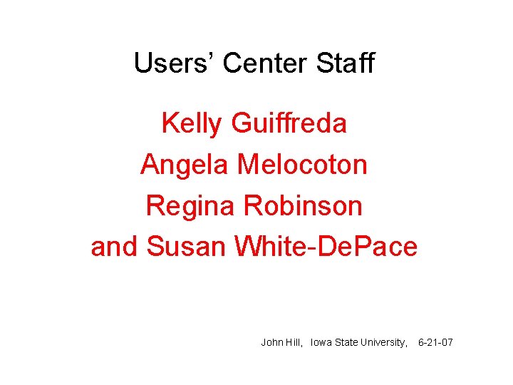 Users’ Center Staff Kelly Guiffreda Angela Melocoton Regina Robinson and Susan White-De. Pace John