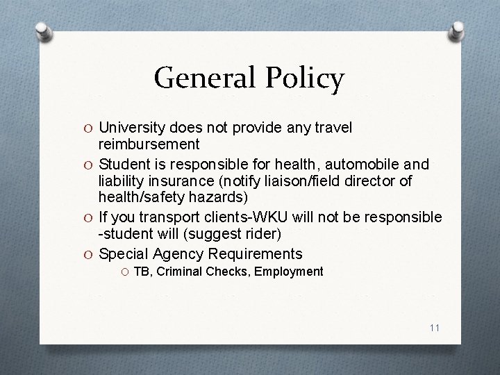 General Policy O University does not provide any travel reimbursement O Student is responsible