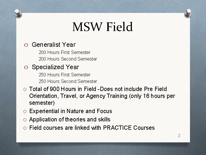 MSW Field O Generalist Year 200 Hours First Semester 200 Hours Second Semester O