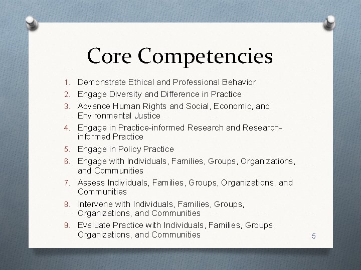 Core Competencies 1. Demonstrate Ethical and Professional Behavior 2. Engage Diversity and Difference in