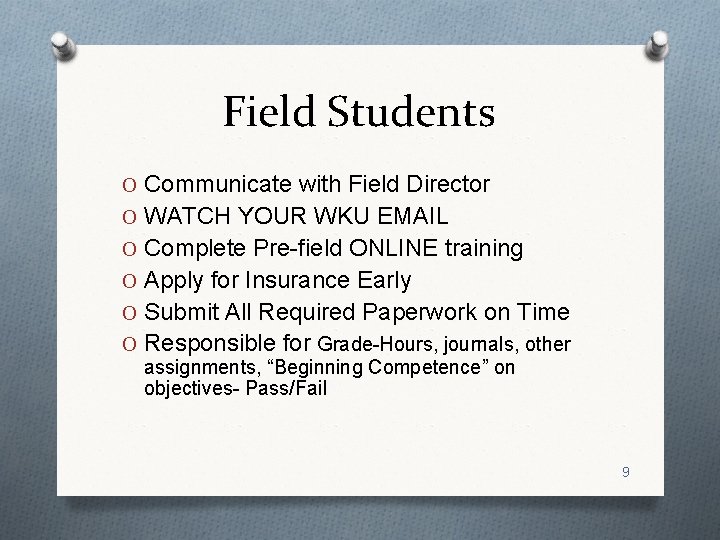 Field Students O Communicate with Field Director O WATCH YOUR WKU EMAIL O Complete