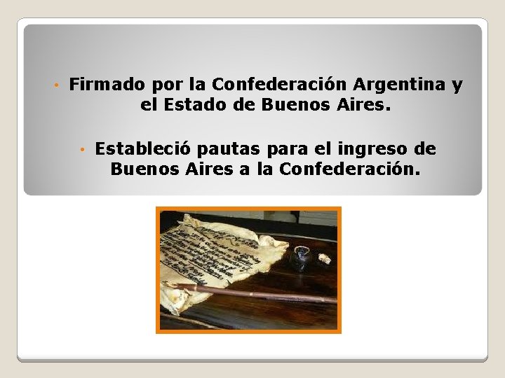  • Firmado por la Confederación Argentina y el Estado de Buenos Aires. •