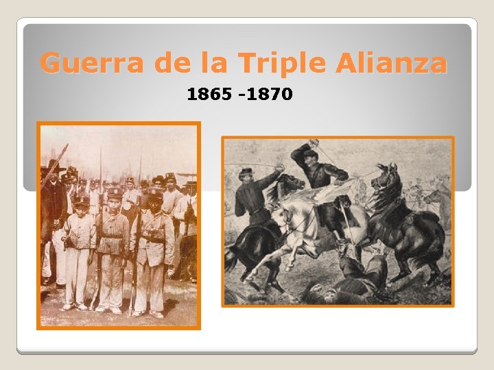 Guerra de la Triple Alianza 1865 -1870 