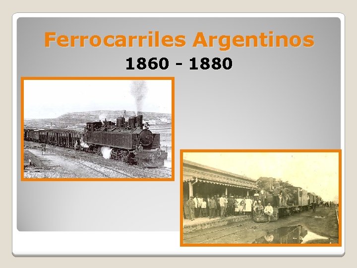 Ferrocarriles Argentinos 1860 - 1880 