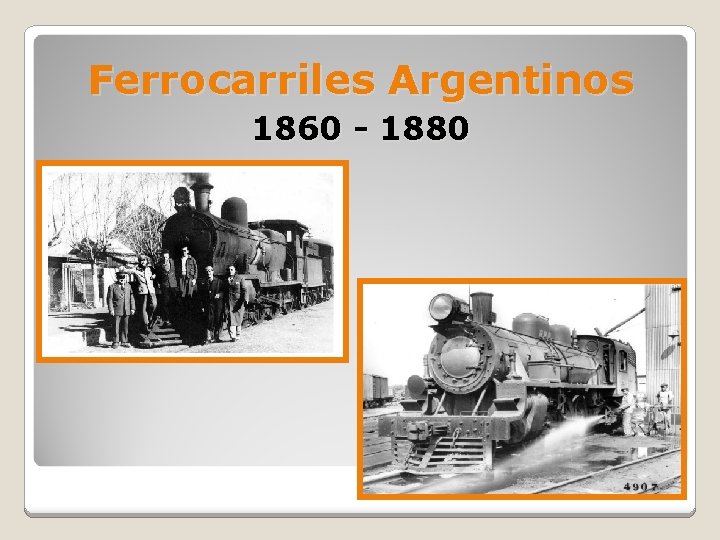 Ferrocarriles Argentinos 1860 - 1880 