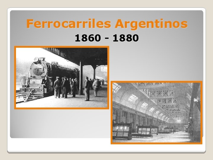 Ferrocarriles Argentinos 1860 - 1880 