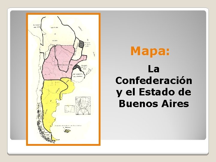 Mapa: La Confederación y el Estado de Buenos Aires 