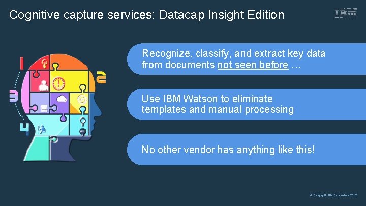 Cognitive capture services: Datacap Insight Edition Recognize, classify, and extract key data from documents