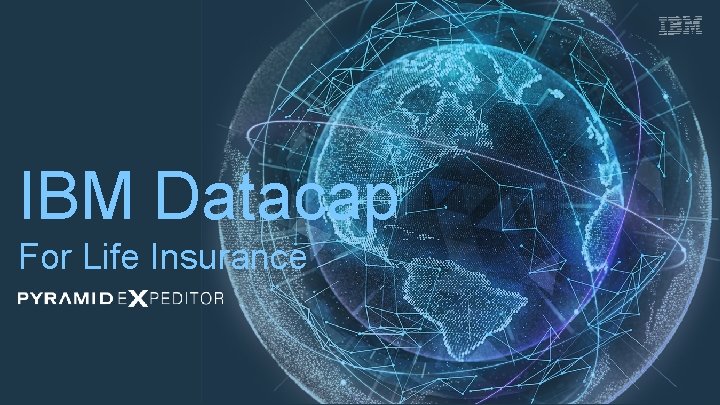 IBM Datacap For Life Insurance 