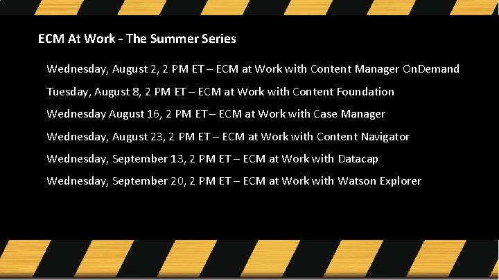 ECM At Work – The Summer Series Wednesday, August 2, 2 PM ET –