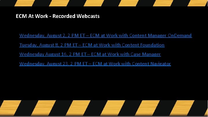 ECM At Work – Recorded Webcasts Wednesday, August 2, 2 PM ET – ECM
