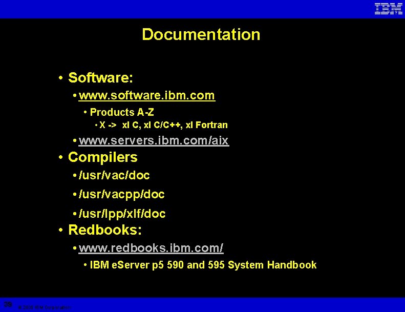 Documentation • Software: • www. software. ibm. com • Products A-Z • X ->