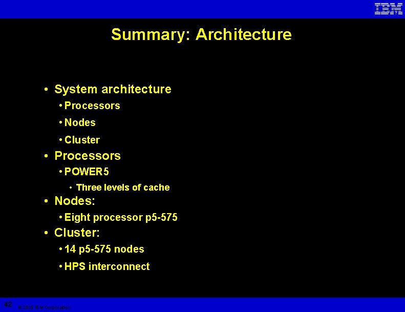 Summary: Architecture • System architecture • Processors • Nodes • Cluster • Processors •