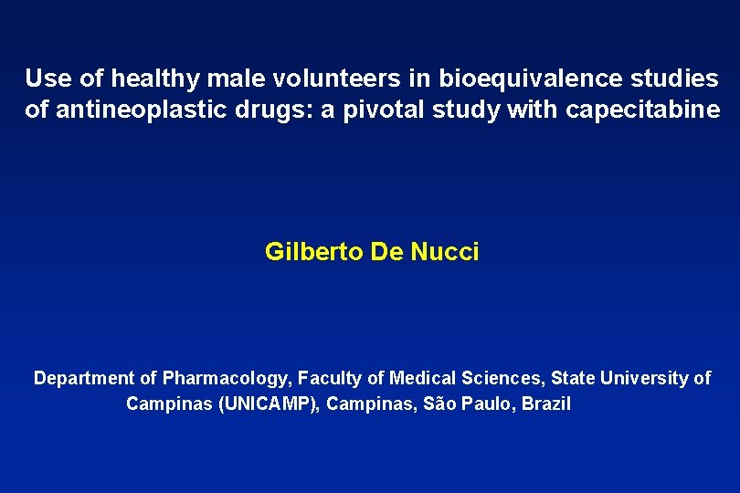 Use of healthy male volunteers in bioequivalence studies of antineoplastic drugs: a pivotal study