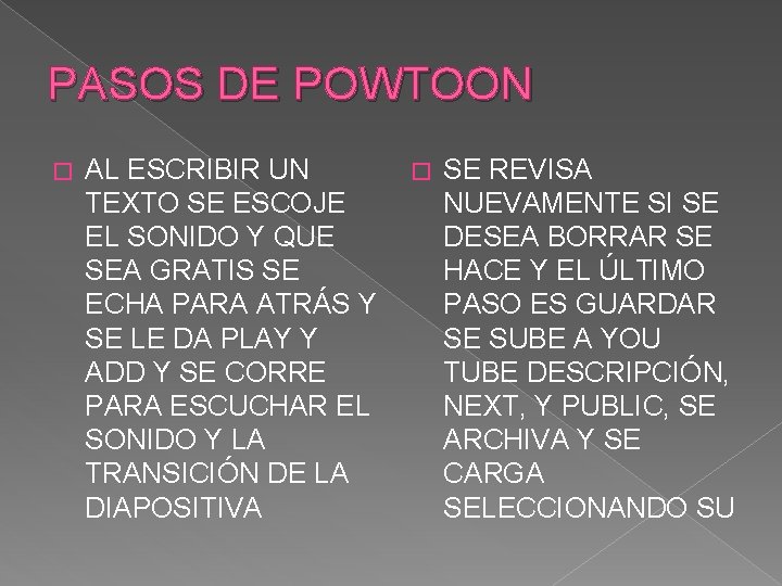 PASOS DE POWTOON � AL ESCRIBIR UN TEXTO SE ESCOJE EL SONIDO Y QUE
