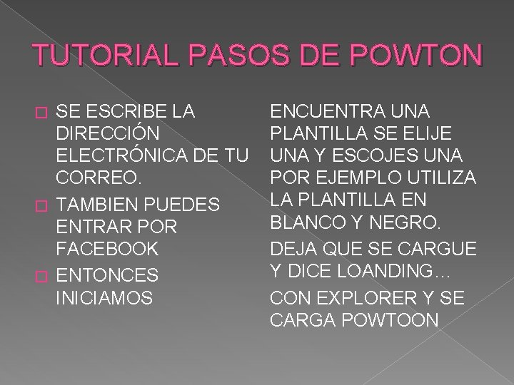 TUTORIAL PASOS DE POWTON SE ESCRIBE LA DIRECCIÓN ELECTRÓNICA DE TU CORREO. � TAMBIEN