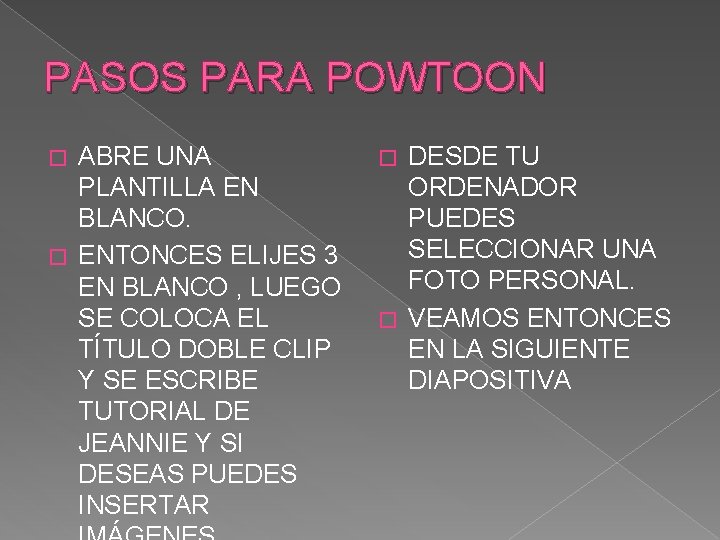 PASOS PARA POWTOON ABRE UNA PLANTILLA EN BLANCO. � ENTONCES ELIJES 3 EN BLANCO