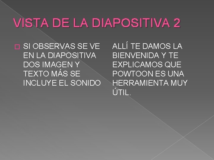 VISTA DE LA DIAPOSITIVA 2 � SI OBSERVAS SE VE EN LA DIAPOSITIVA DOS