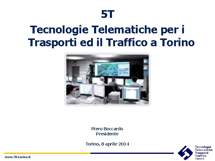 5 T Tecnologie Telematiche per i Trasporti ed il Traffico a Torino Piero Boccardo