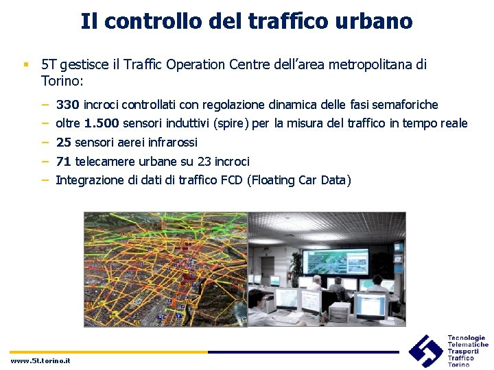 Il controllo del traffico urbano § 5 T gestisce il Traffic Operation Centre dell’area