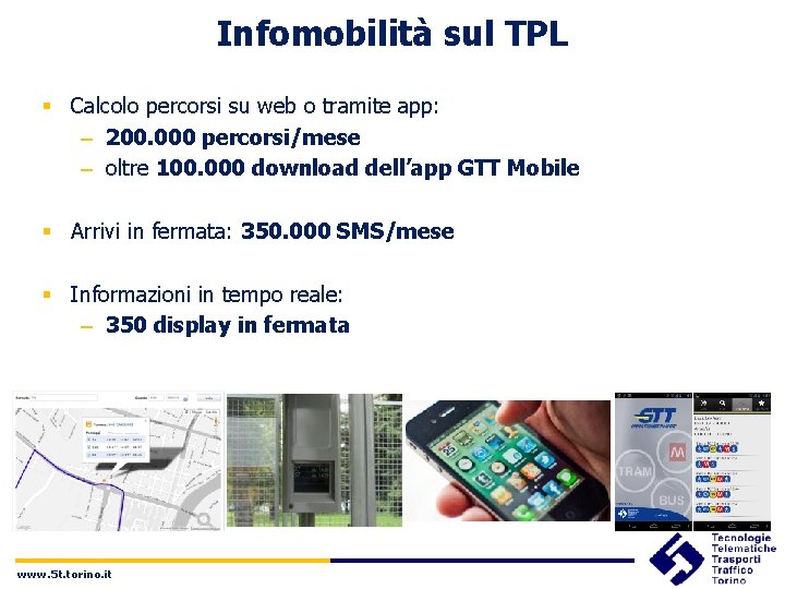 Infomobilità sul TPL § Calcolo percorsi su web o tramite app: – 200. 000