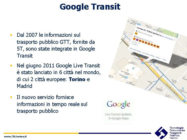 Google Transit § Dal 2007 le informazioni sul trasporto pubblico GTT, fornite da 5