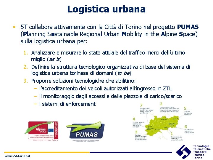 Logistica urbana § 5 T collabora attivamente con la Città di Torino nel progetto