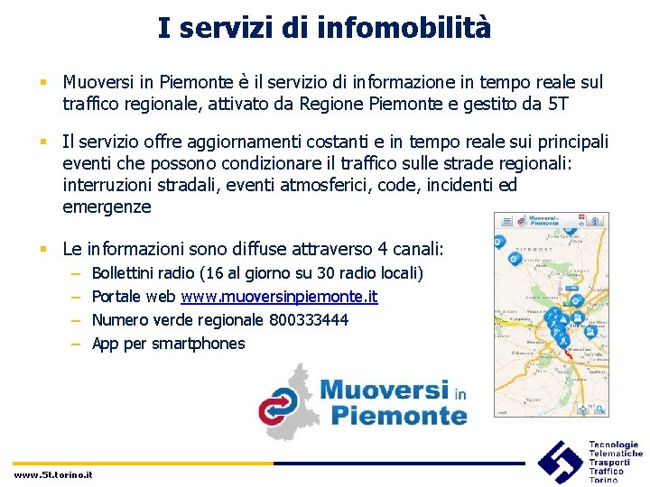 I servizi di infomobilità § Muoversi in Piemonte è il servizio di informazione in