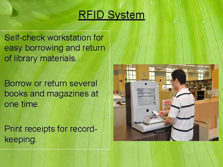 RFID System Self-check workstation for easy borrowing and return of library materials. Borrow or