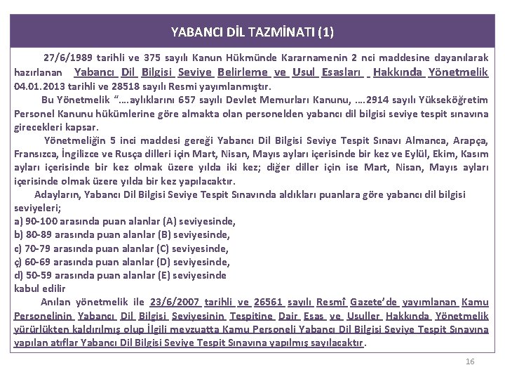 YABANCI DİL TAZMİNATI (1) 27/6/1989 tarihli ve 375 sayılı Kanun Hükmünde Kararnamenin 2 nci