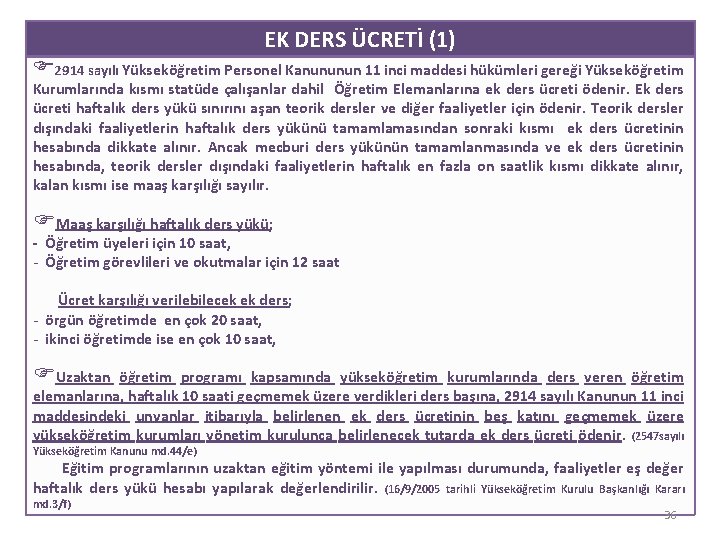 EK DERS ÜCRETİ (1) 2914 sayılı Yükseköğretim Personel Kanununun 11 inci maddesi hükümleri gereği