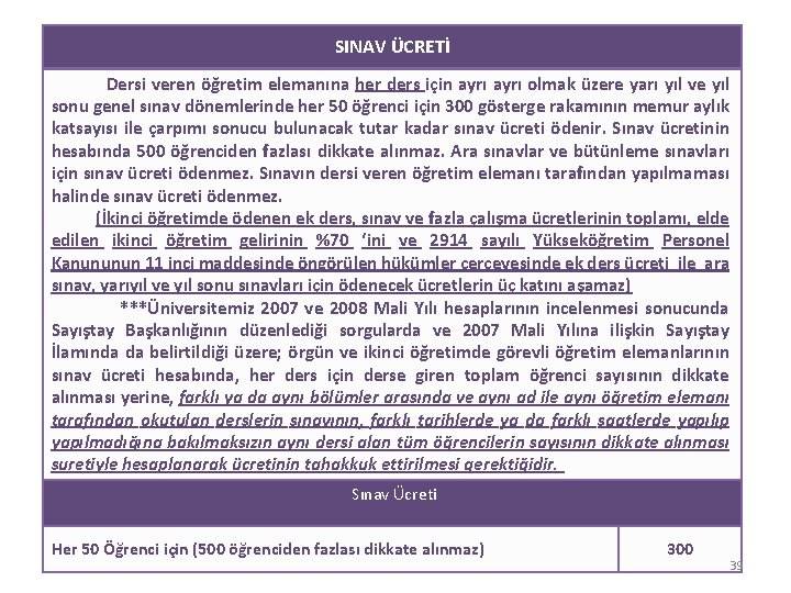 SINAV ÜCRETİ Dersi veren öğretim elemanına her ders için ayrı olmak üzere yarı yıl