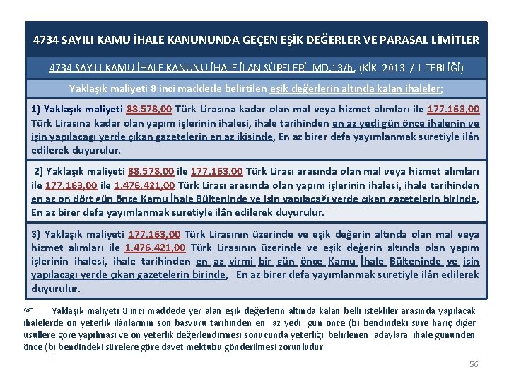 4734 SAYILI KAMU İHALE KANUNUNDA GEÇEN EŞİK DEĞERLER VE PARASAL LİMİTLER 4734 SAYILI KAMU