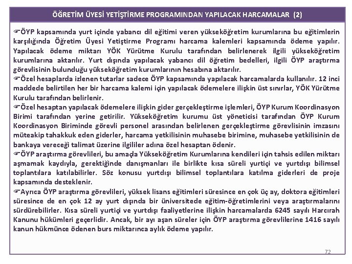 ÖĞRETİM ÜYESİ YETİŞTİRME PROGRAMINDAN YAPILACAK HARCAMALAR (2) ÖYP kapsamında yurt içinde yabancı dil eğitimi