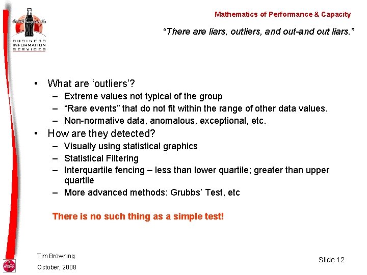 Mathematics of Performance & Capacity “There are liars, outliers, and out-and out liars. ”