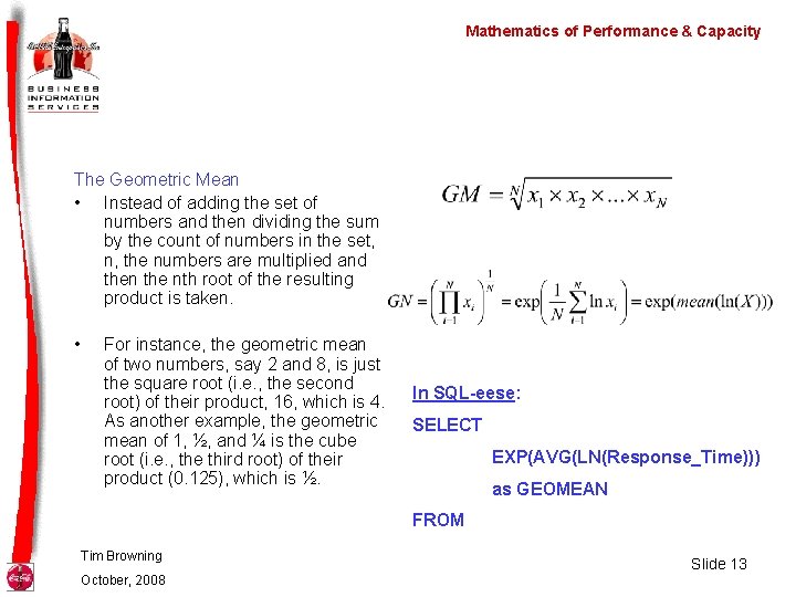 Mathematics of Performance & Capacity The Geometric Mean • Instead of adding the set