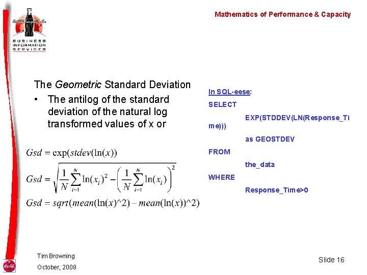 Mathematics of Performance & Capacity The Geometric Standard Deviation • The antilog of the