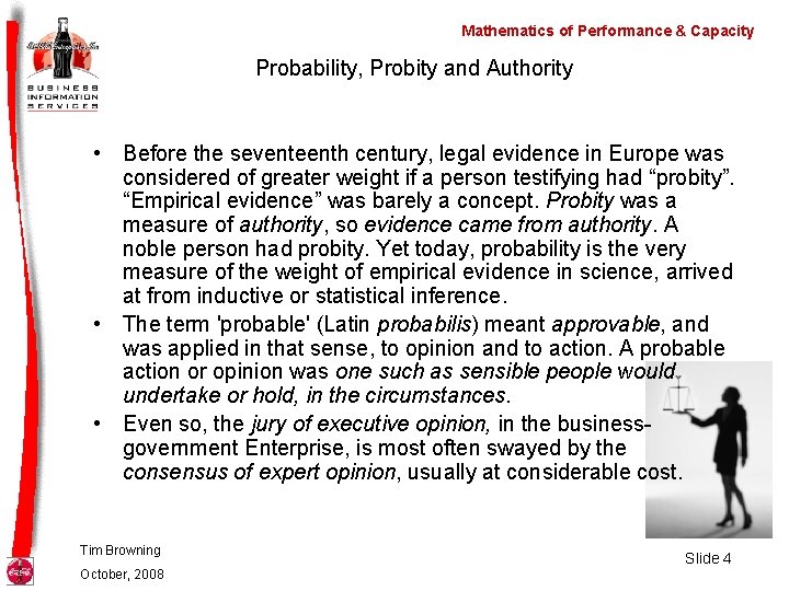 Mathematics of Performance & Capacity Probability, Probity and Authority • Before the seventeenth century,