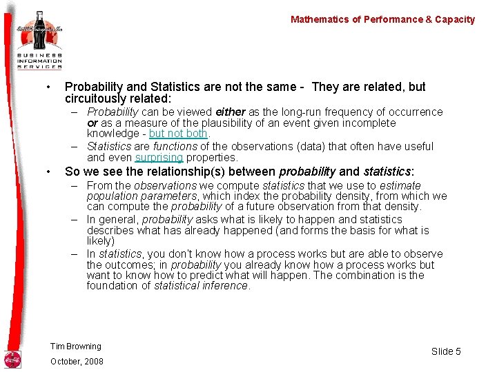Mathematics of Performance & Capacity • Probability and Statistics are not the same -