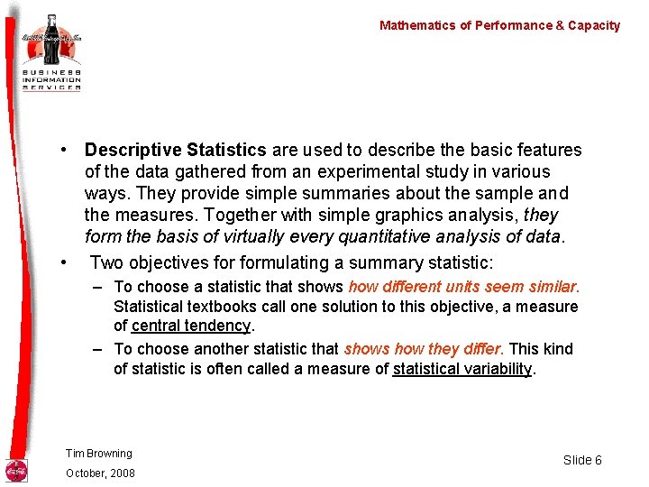 Mathematics of Performance & Capacity • Descriptive Statistics are used to describe the basic