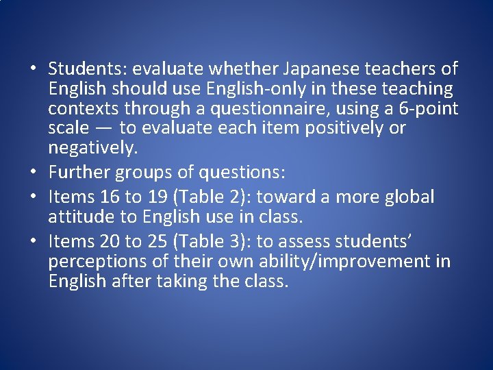  • Students: evaluate whether Japanese teachers of English should use English-only in these