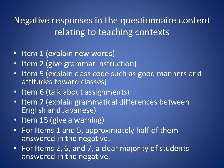 Negative responses in the questionnaire content relating to teaching contexts • Item 1 (explain