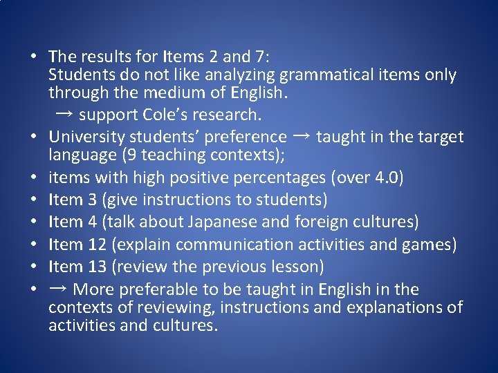  • The results for Items 2 and 7: 　　　　　　　 Students do not like