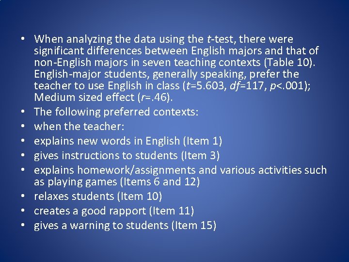  • When analyzing the data using the t-test, there were significant differences between