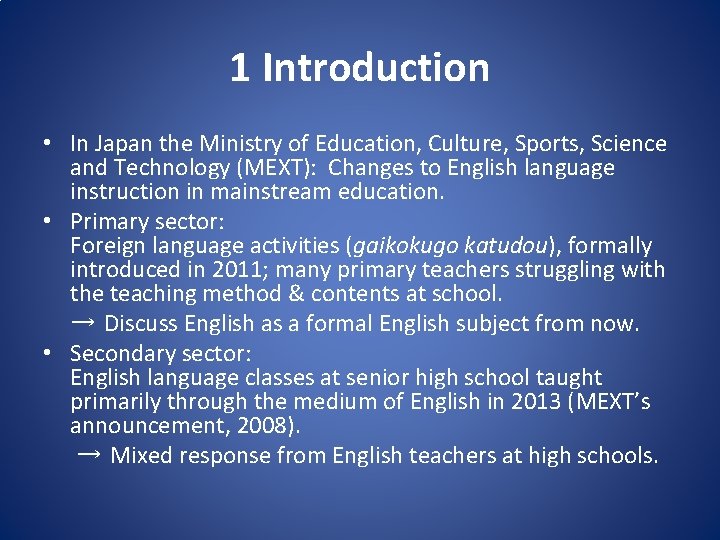 1 Introduction • In Japan the Ministry of Education, Culture, Sports, Science and Technology