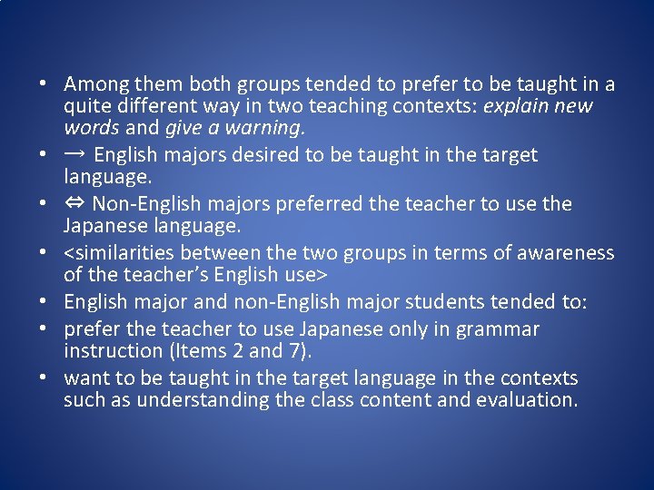  • Among them both groups tended to prefer to be taught in a