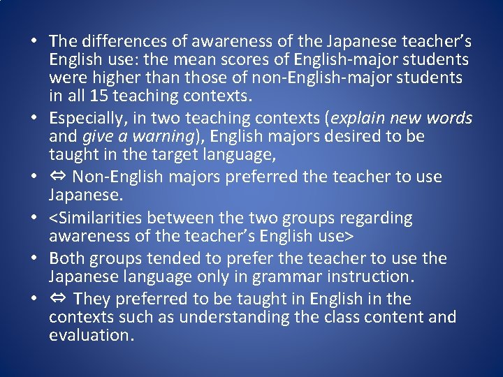  • The differences of awareness of the Japanese teacher’s English use: the mean