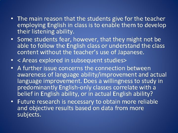  • The main reason that the students give for the teacher employing English