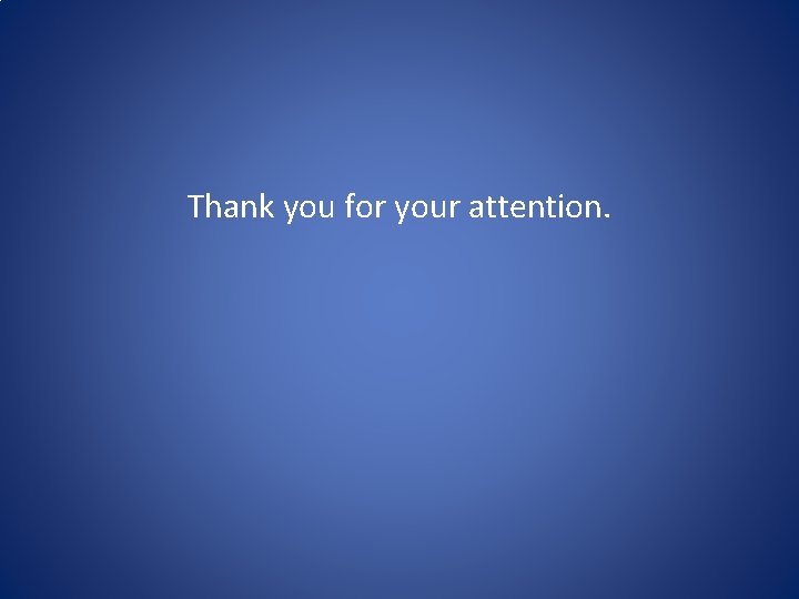 Thank you for your attention. 